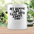 My Bestie And I Talk Shit About You Matching Friends Coffee Mug Gifts ideas
