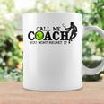 Call Me Coach You Wont Regret It For Tennis Coach Coffee Mug Gifts ideas