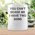 Can't Scare Me Two Sons Mother-Father Day Mom Dad Coffee Mug Gifts ideas