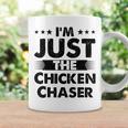Chicken Chaser Profession I'm Just The Chicken Chaser Coffee Mug Gifts ideas