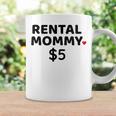 Cute Naughty Rental Mommy Meme Coffee Mug Gifts ideas