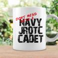 Don't Mess With A Navy Jrotc Cadet For Junior Rotc Members Coffee Mug Gifts ideas