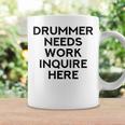 Drummer Needs Work Musician Music Lover Quote Coffee Mug Gifts ideas