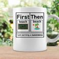 First Teach Then Beach I Am Earning Teacher Summer Break Coffee Mug Gifts ideas
