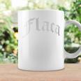 Flaca Chola Chicana Mexican American Pride Hispanic Latino Coffee Mug Gifts ideas