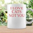 Quote I Love Cats Not You Coffee Mug Gifts ideas