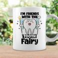 I'm Friends With The Tooth Fairy Dental Pediatric Dentist Coffee Mug Gifts ideas