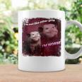 I’M Not Like Other Girls I’M Worse Sarcastic Possum Coffee Mug Gifts ideas