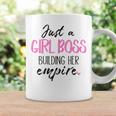 Just A Girl Boss Building Her Empire Coffee Mug Gifts ideas