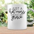 Just A Hot Mess Saved By Grace Mom Life Mom Coffee Mug Gifts ideas