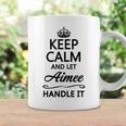 Keep Calm And Let Aimee Handle It Name Coffee Mug Gifts ideas