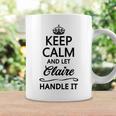 Keep Calm And Let Claire Handle It Name Coffee Mug Gifts ideas