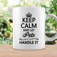 Keep Calm And Let Pete Handle It Name Coffee Mug Gifts ideas