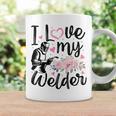 I Love My Welder Welder Wife Girlfriend Women Coffee Mug Gifts ideas