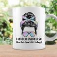 I Match Energy So How We Gone Act Today Positive Quotes Coffee Mug Gifts ideas