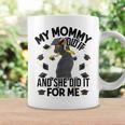 My Mommy Did It And She Did It For Me I Graduate Mother Coffee Mug Gifts ideas