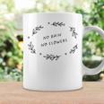 No Rain No Flowers Simple Handdrawn Flower Coffee Mug Gifts ideas