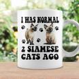 I Was Normal 2 Siamese Cats Ago Siamese Mother's Day Coffee Mug Gifts ideas