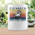 It Is What It Is And It Is Not Great Raccoon Coffee Mug Gifts ideas