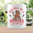 One Hell Of A Mother Feral Moms Club Tiger Mama Mother's Day Coffee Mug Gifts ideas