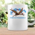 This Is Pterrible Triassic Era Pteranodons Dinosaurs Coffee Mug Gifts ideas