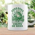 Sana Sana Colita De Rana Cute Mexican Nurse Mexican Saying Coffee Mug Gifts ideas