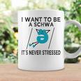 Science Of Reading I Want To Be A Schwa It's Never Stressed Coffee Mug Gifts ideas