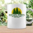 Shadys Pines Retirement Home Coffee Mug Gifts ideas