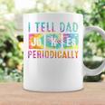 I Tell Dad Jokes Periodically Tie Dye Fathers Day Coffee Mug Gifts ideas
