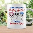 Thanks Dad For Not Pulling Us Out Happy Father's Day Coffee Mug Gifts ideas
