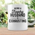 Being A Trophy Is Exhausting Husband Coffee Mug Gifts ideas