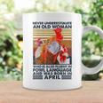 Never Underestimate Old Woman Fluent Fowl Born In April Coffee Mug Gifts ideas