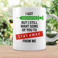 Vaccinated But I Still Want Some Of You To Stay Away From Me Coffee Mug Gifts ideas