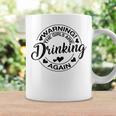 Warning The Girls Are Drinking Again Coffee Mug Gifts ideas