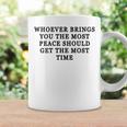 Whoever Brings You The Most Peace Should Get The Most Time Coffee Mug Gifts ideas