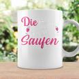 Women's Die Tut Nix Die Will Nur Saufen Tassen Geschenkideen