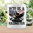 Wtf Is A Kilometer Coffee Mug Gifts ideas