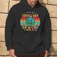 22 April Happy Earth Day It's My Birthday Earth Day Hoodie Lifestyle