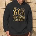 60Th Birthday Squad 60 Years Old Birthday Party Group Women Hoodie Lifestyle