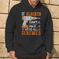 If Alberto Can't Fix It We're All Screwed Hoodie Lifestyle