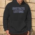 Anstaltleitung Sayings Anstaltleitung Hoodie Lebensstil