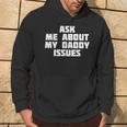 Ask Me About My Daddy Issues Family Problem Hoodie Lifestyle