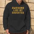 Awesome Like My Daughter Father's Day Dad Hoodie Lifestyle