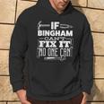 If Bingham Can't Fix It No One Can Handyman Fix It All Hoodie Lifestyle