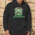 Born To Be An Animator Motion Graphic er Illustrator Hoodie Lifestyle