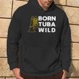 Born Tuba Wild Lustiges Bass Hoodie Lebensstil