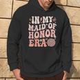 Bridesmaid Wedding Party In My Maid Of Honor Era Cute Hoodie Lifestyle