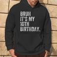 Bruh It's My 10Th Birthday 10 Year Old Birthday Hoodie Lifestyle