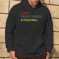 I Can't I Have Church And Pickleball Pickleball Dad Hoodie Lifestyle