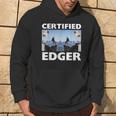 Certified Edger Offensive Meme For Women Hoodie Lifestyle